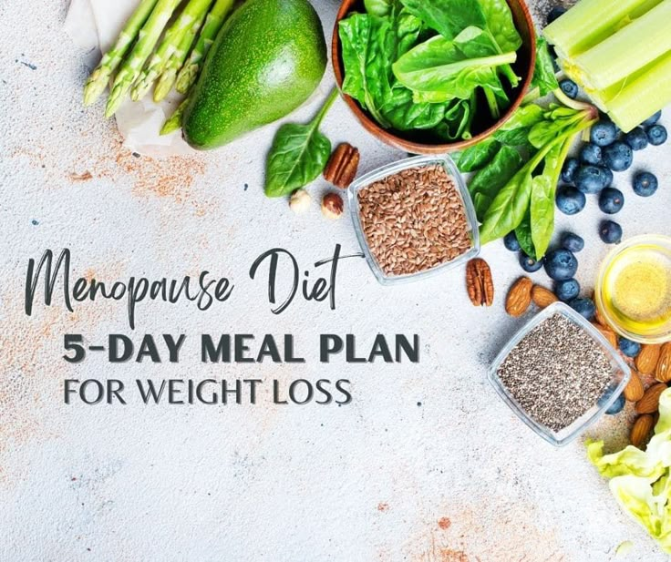 Effective Ways to Optimize Your Menopause Diet: 5-Day Plan to Lose Weight in 2025