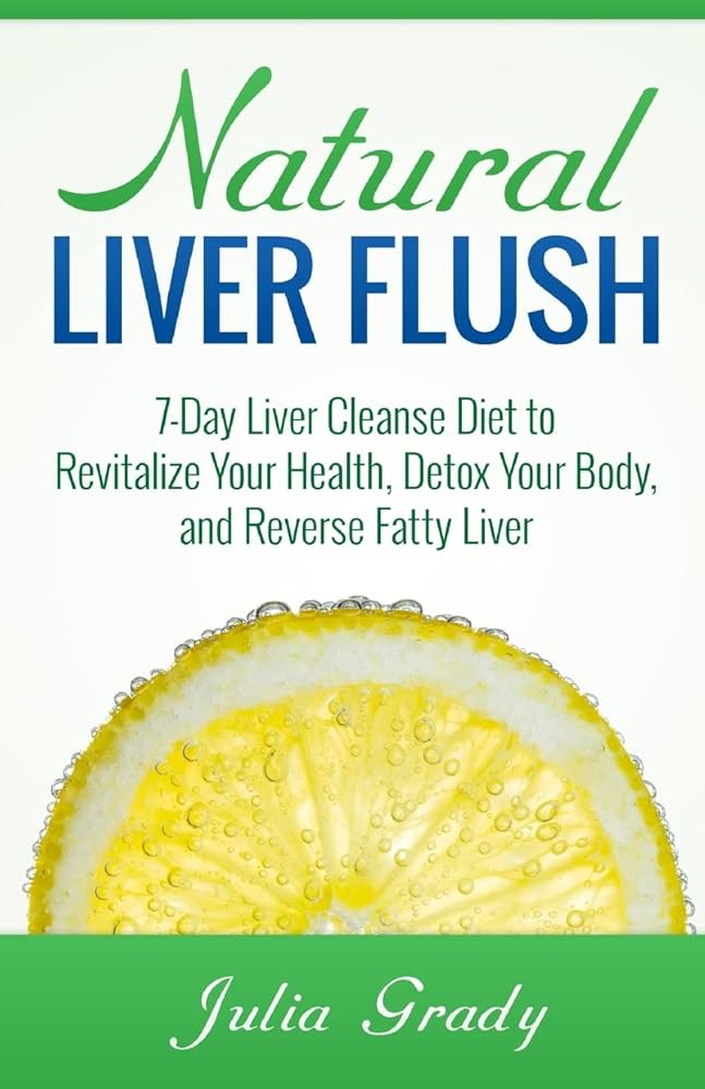 Effective Ways to Start a Liver Cleanse Diet for Improved Health in 2025